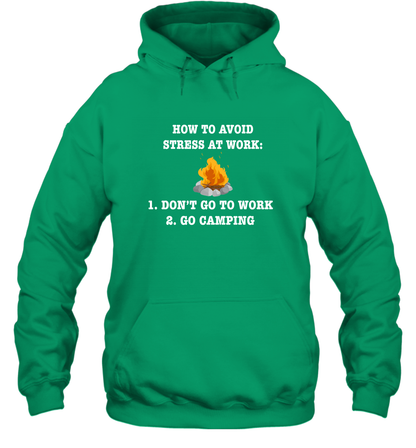 How To Avoid Stress At Work Don't Go To Work Go Camping Shirt Hoodie Irish