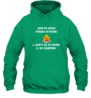 How To Avoid Stress At Work Don't Go To Work Go Camping ShirtUnisex Heavyweight Pullover Hoodie