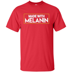 Made With Melanin T-shirt