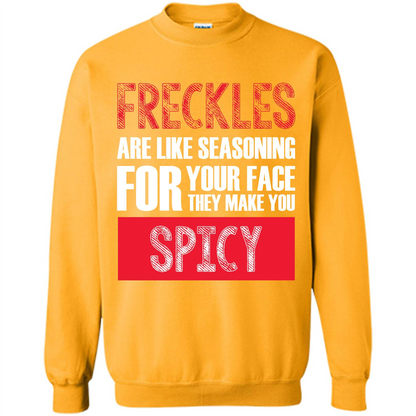 Freckles Are Like Seasoning For Your Face They Make You Spicy T-shirt Gold
