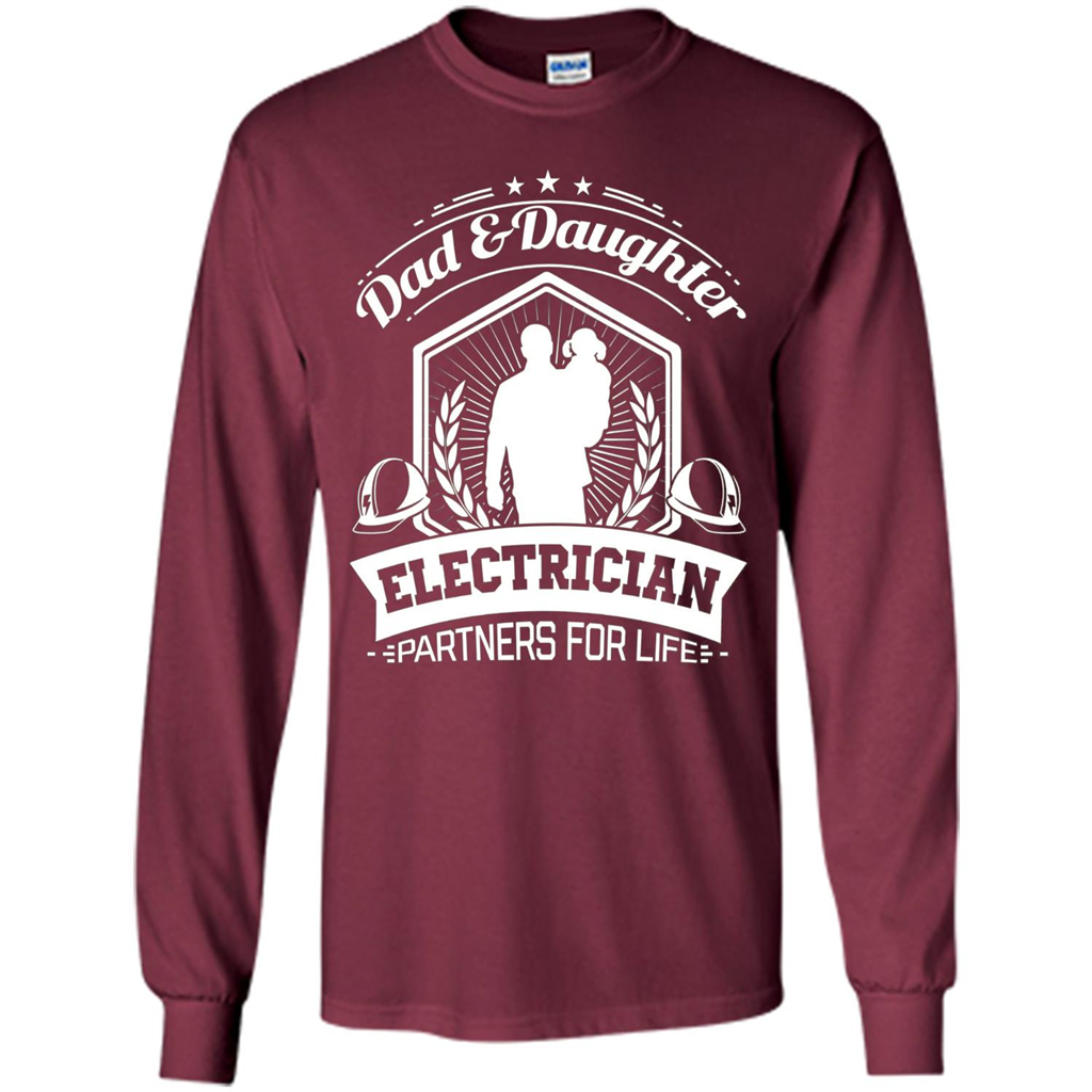 Dad And Daughter Electrician Partners For Life T-shirt Maroon