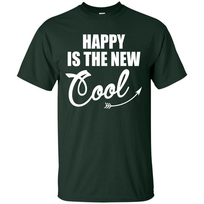 Happy Is The New Cool T-shirt Forest Green