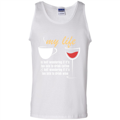 Wine T-shirt Half Wondering If It‰۪s Too Late To Drink Wine White