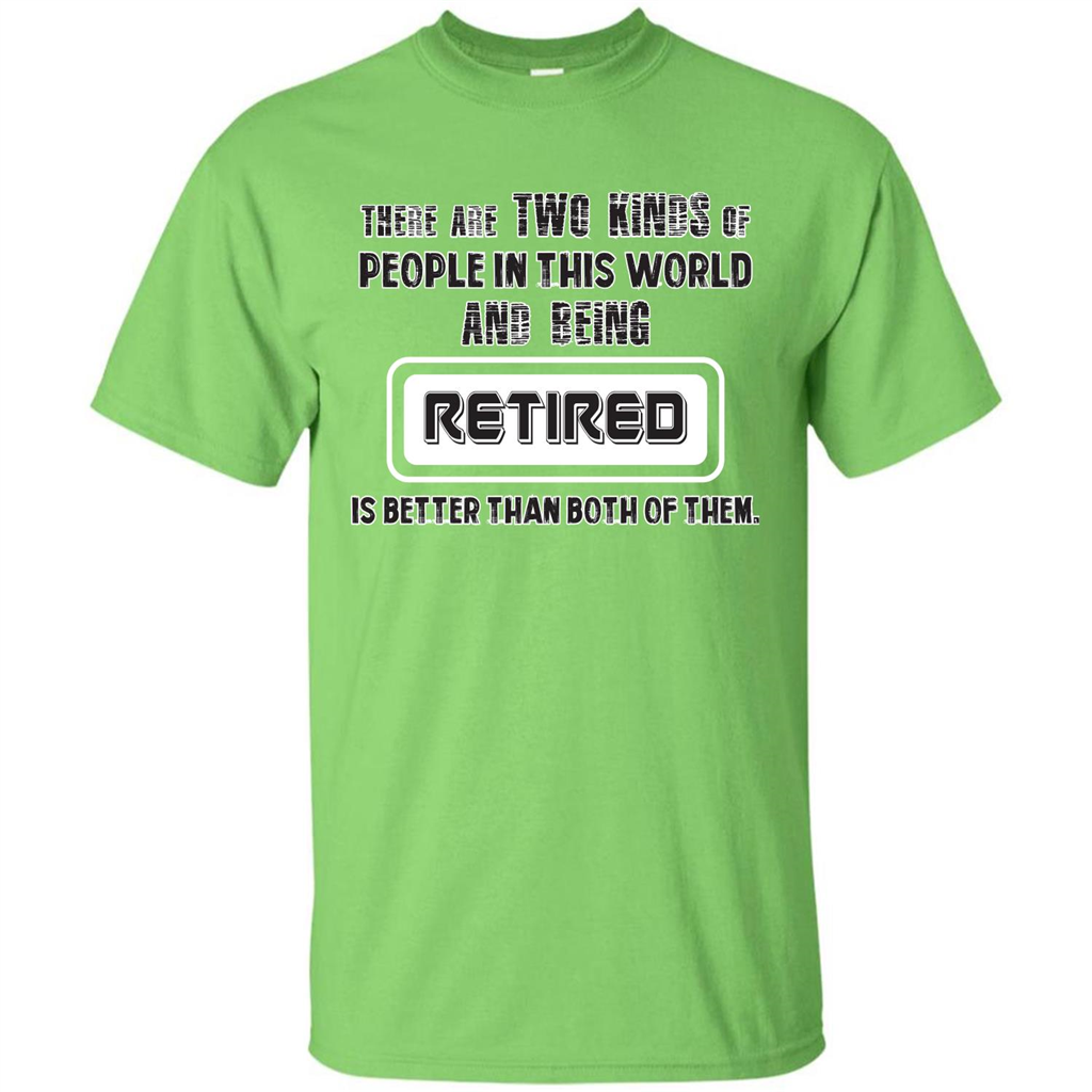 Retired T-shirt Being Retired Is Better Than Both Of Them Lime
