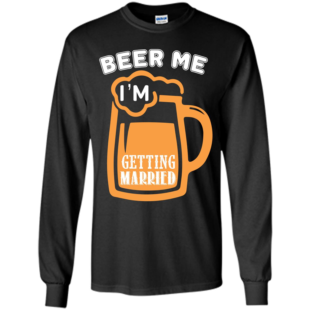 Beer T-shirt Beer Me Iäó»m Getting Married Black