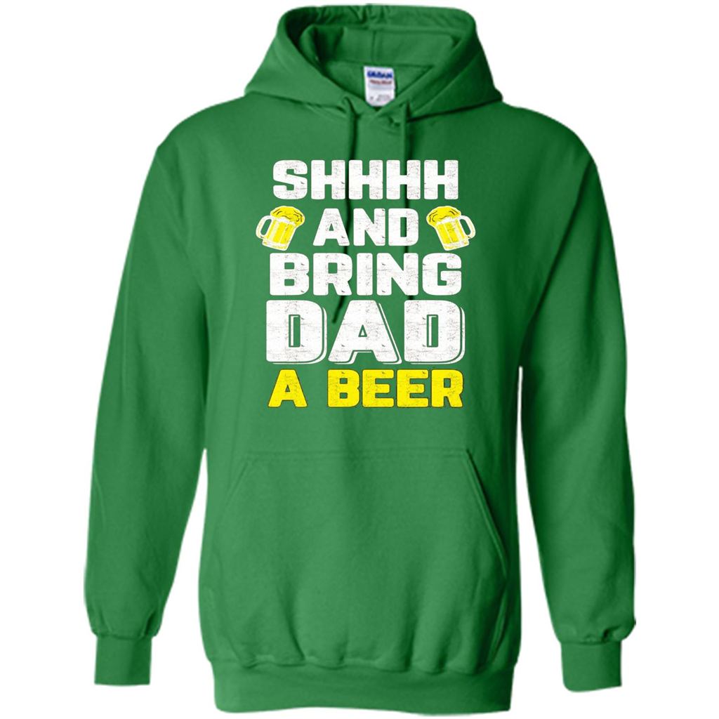 Father's Day Shirt Shhh Bring Dad A Beer Irish Green