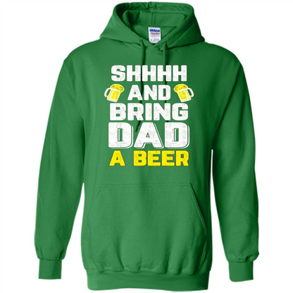 Father's Day Shirt Shhh Bring Dad A Beer Irish Green