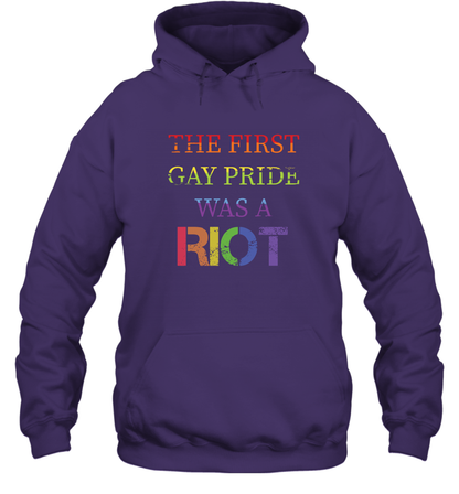 The First Gay Pride Was A Riot Proud Lgbt Shirt Hoodie Hoodie Purple