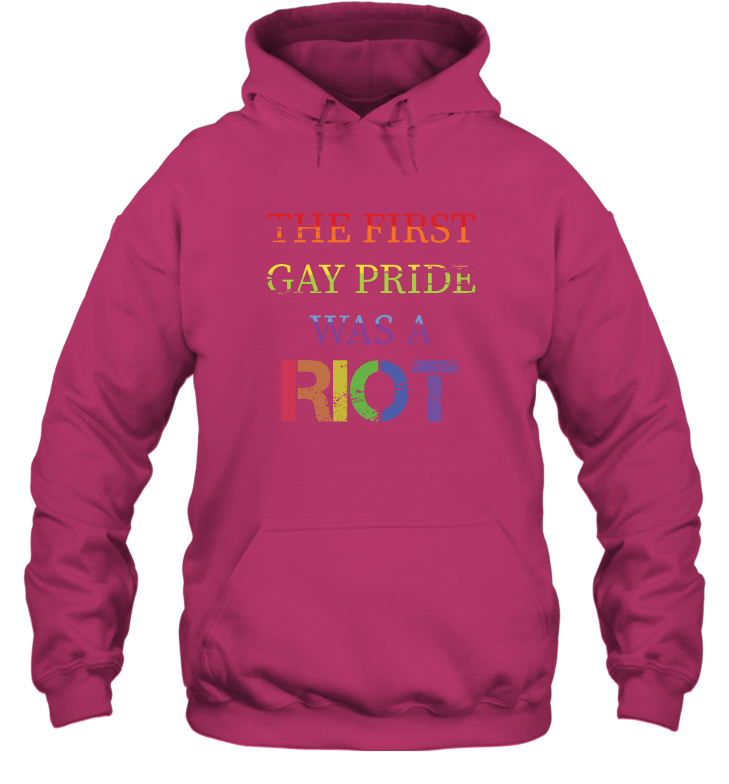 The First Gay Pride Was A Riot Proud Lgbt Shirt Hoodie Hoodie Heliconia