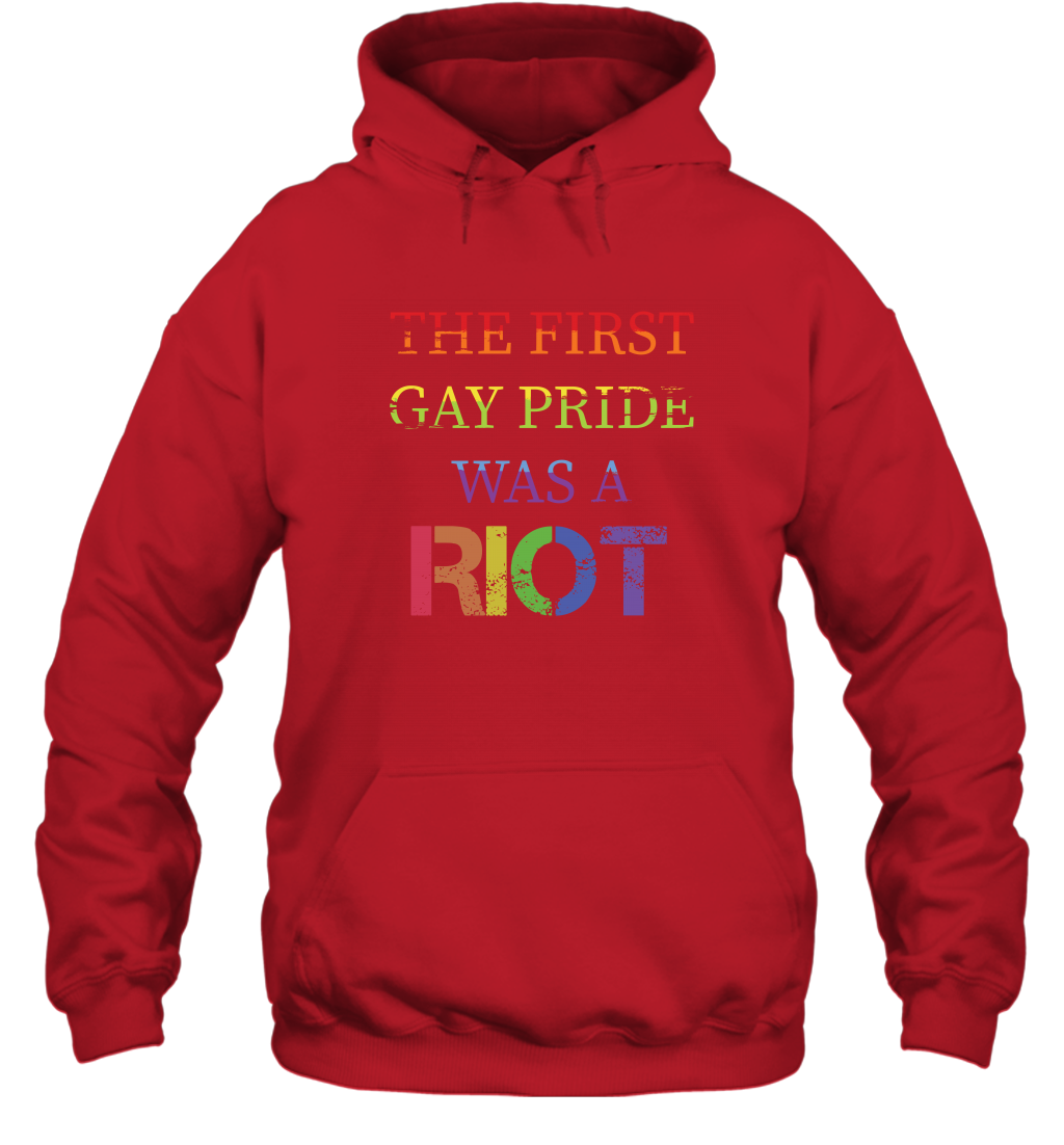 The First Gay Pride Was A Riot Proud Lgbt Shirt Hoodie Hoodie Red