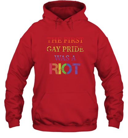 The First Gay Pride Was A Riot Proud Lgbt Shirt Hoodie Hoodie Red