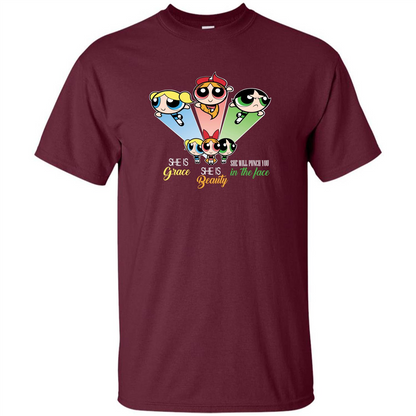 Powerpuff Girls T-shirt She Is Beauty She Is Grace T-shirt Maroon