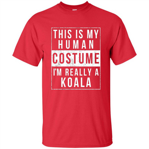 This Is My Human Costume I'm Really A Koala T-shirt