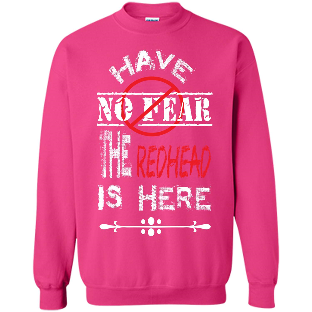 Redhead T-shirt Have No Fear The Redhead Is Here Heliconia