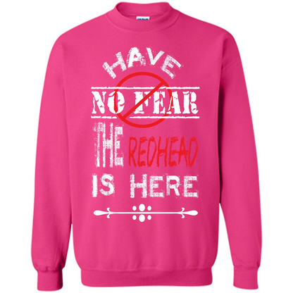Redhead T-shirt Have No Fear The Redhead Is Here Heliconia