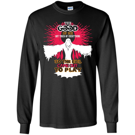 The Good In Me Got Tired Of Everything T-shirt Black