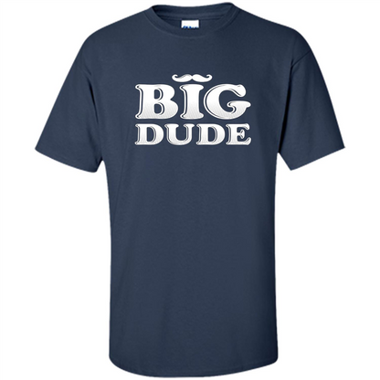 Father's Day T-Shirt Big Dude Navy