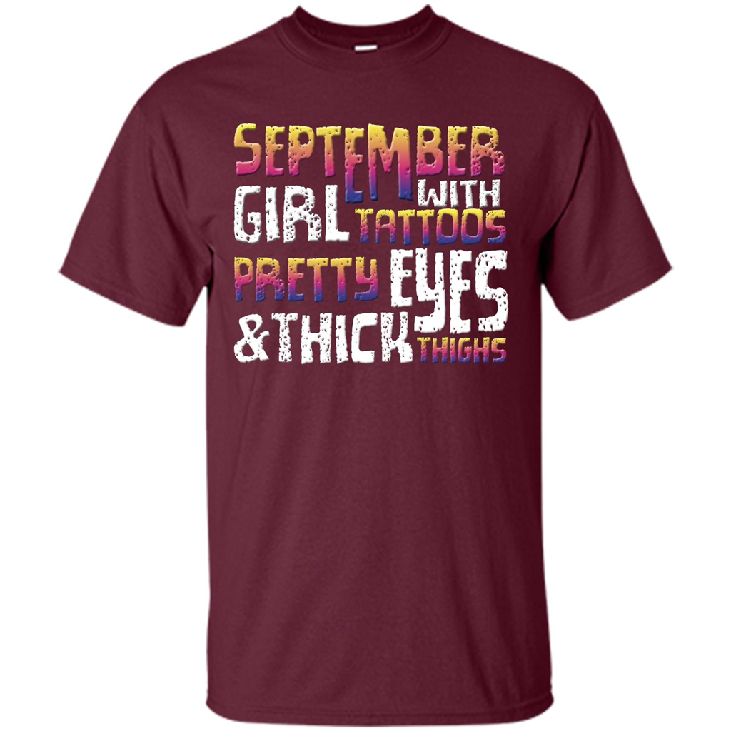 September Girl T-shirt With Tattoos Pretty Eyes and Thick Thighs Maroon