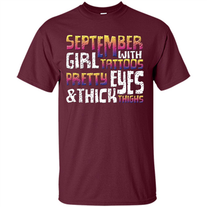 September Girl T-shirt With Tattoos Pretty Eyes and Thick Thighs Maroon