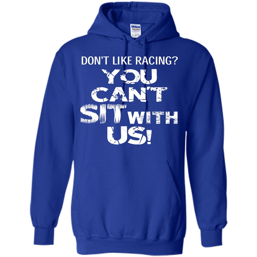 Racer T-shirt Don't Like Racing You Can’t Sit With Us T-shirt Royal