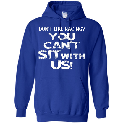 Racer T-shirt Don't Like Racing You Can’t Sit With Us T-shirt Royal