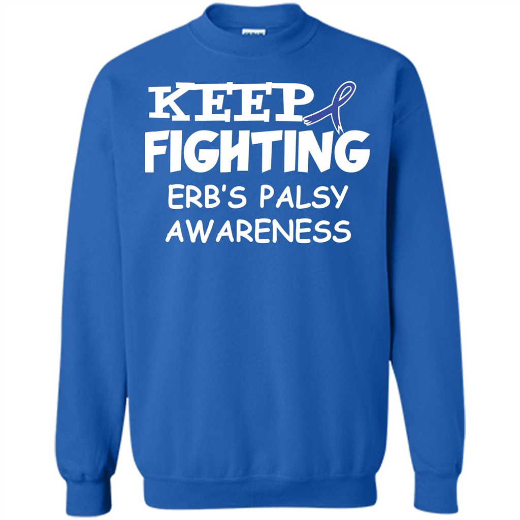 Cancer Awareness T-shirt Keep Fighting Erb’s Palsy Awareness Royal
