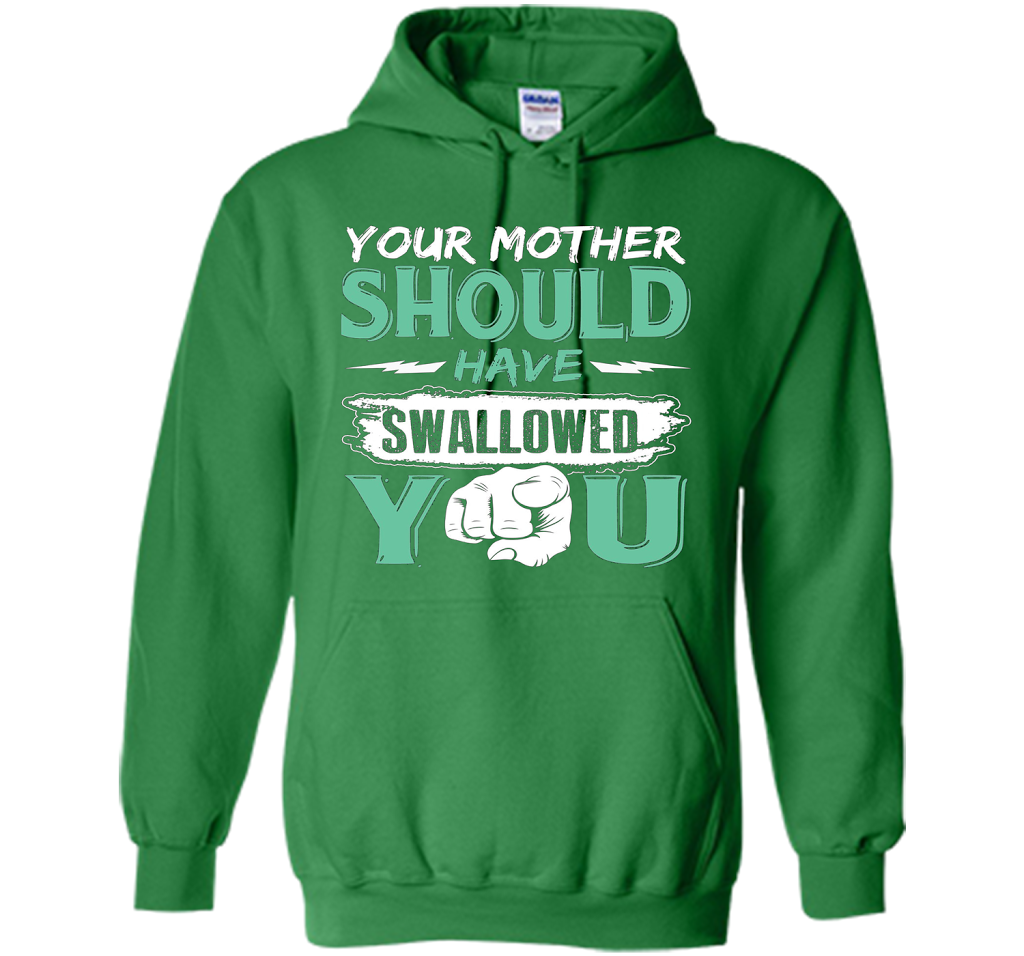 Family T-shirt Your Mother Should Have Swallowed You Irish Green
