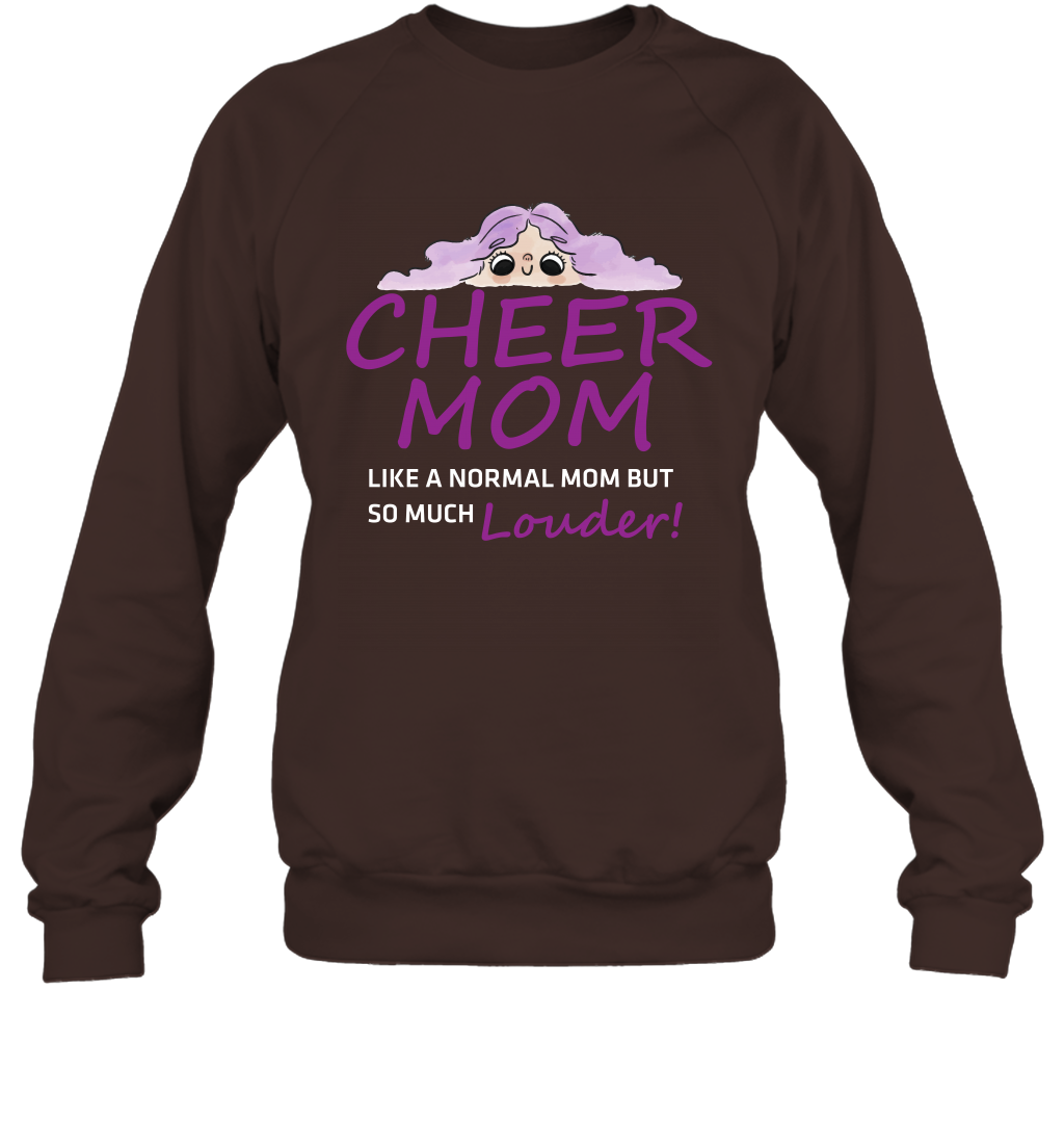 Cheer Mom Like A Normal Mom But So Much Louder Shirt Sweatshirt Sweatshirt Dark Chocolate