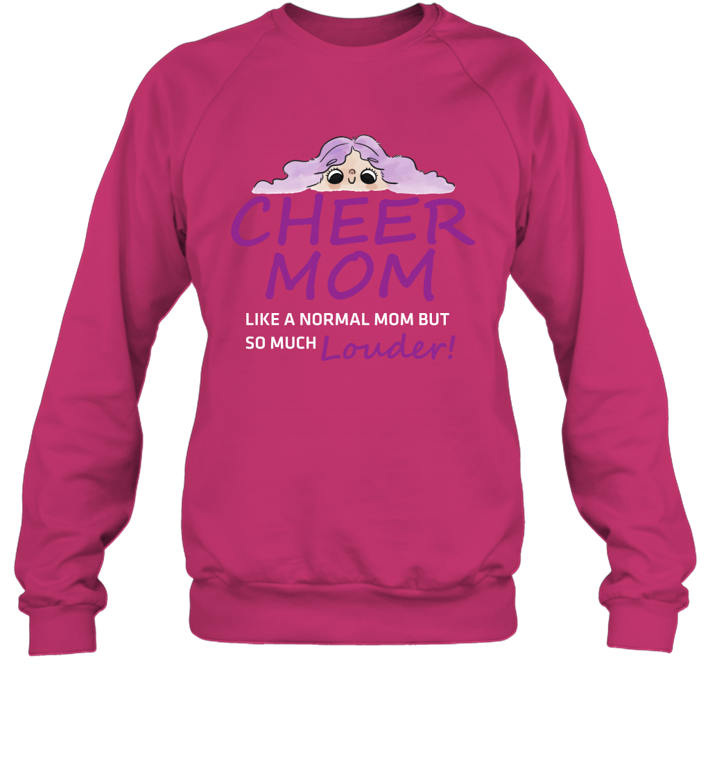 Cheer Mom Like A Normal Mom But So Much Louder Shirt Sweatshirt Sweatshirt Heliconia