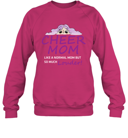Cheer Mom Like A Normal Mom But So Much Louder Shirt Sweatshirt Sweatshirt Heliconia