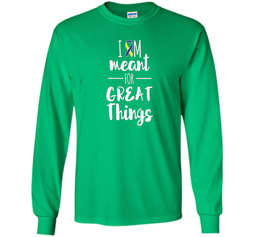 Premium Down Syndrome - I Am Meant For Great Things T-Shirt t-shirt Irish Green