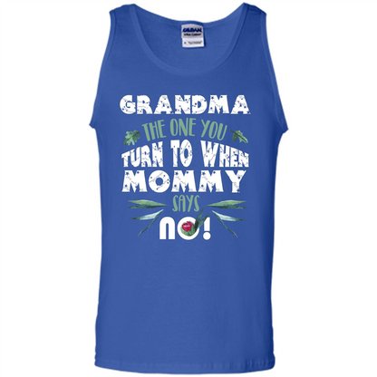 Nana T-shirt Grandma The One You Turn To When Mommy Says No Royal