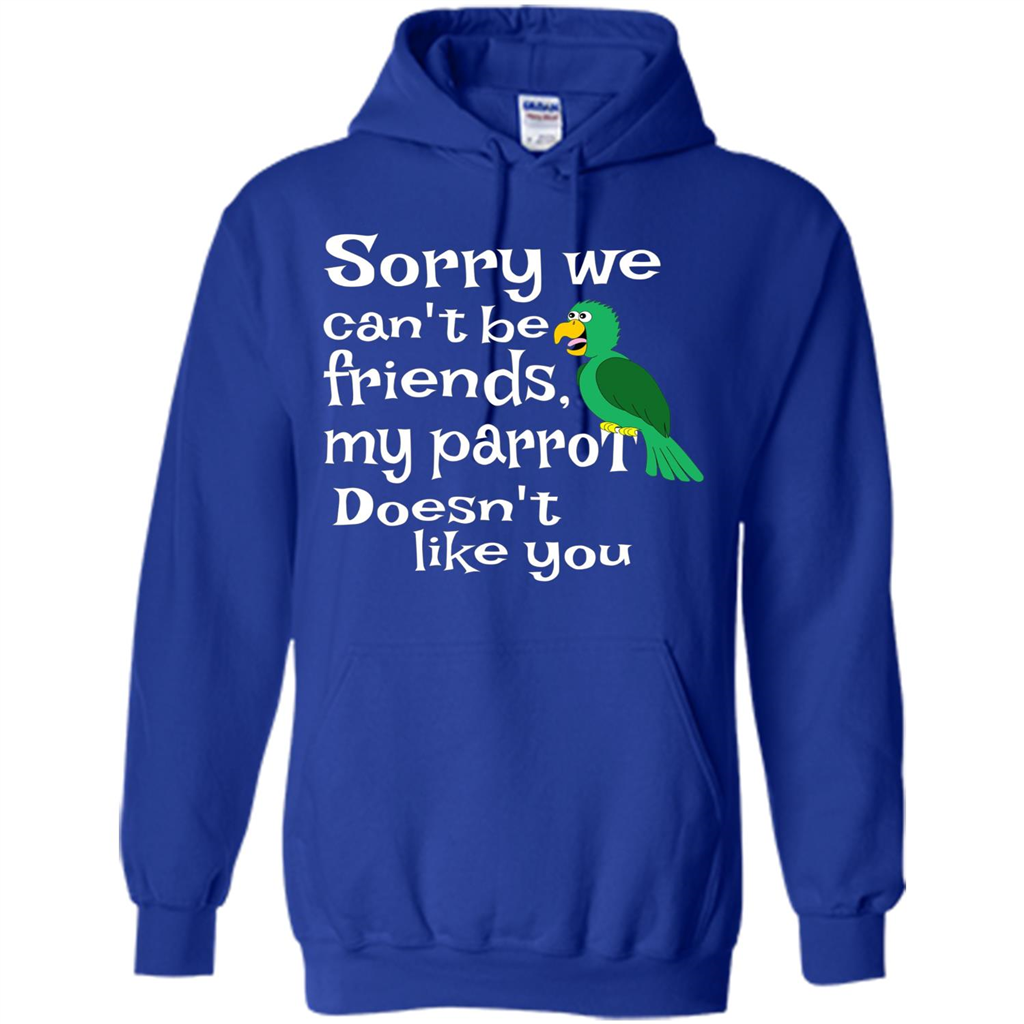 Can't Be Friends Parrot Doesn't Like You Funny Cute T-shirt Royal
