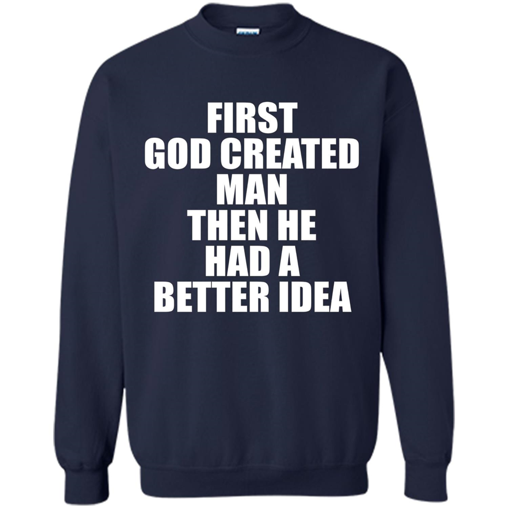 First God Created Man Then He Had A Better Idea Feminism T-shirt For Equality Navy