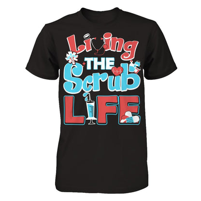 Living The Scrub Life T-shirt Next Level - Unisex Fitted Tee Black