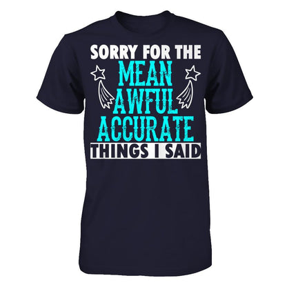 Sorry For The Mean Awful Accurate Things I Said Next Level - Unisex Fitted Tee Midnight Navy
