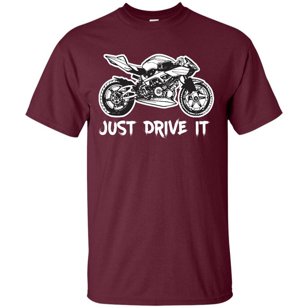 Just Drive It T-shirt