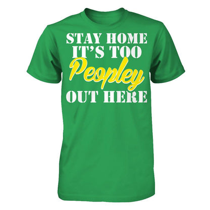 Stay Home It's Too Peopley Out Here Next Level - Unisex Fitted Tee Kelly Green