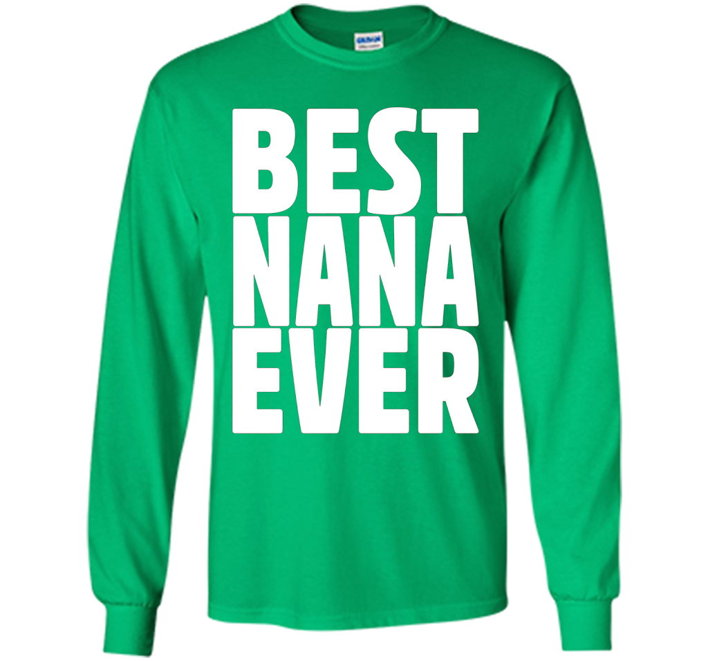 Grandma Birthday Shirt Best Nana Ever Nana Birthday T-Shirt shirt Irish Green