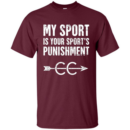 My Sport Is Your Sport's Punishment T-shirt Maroon