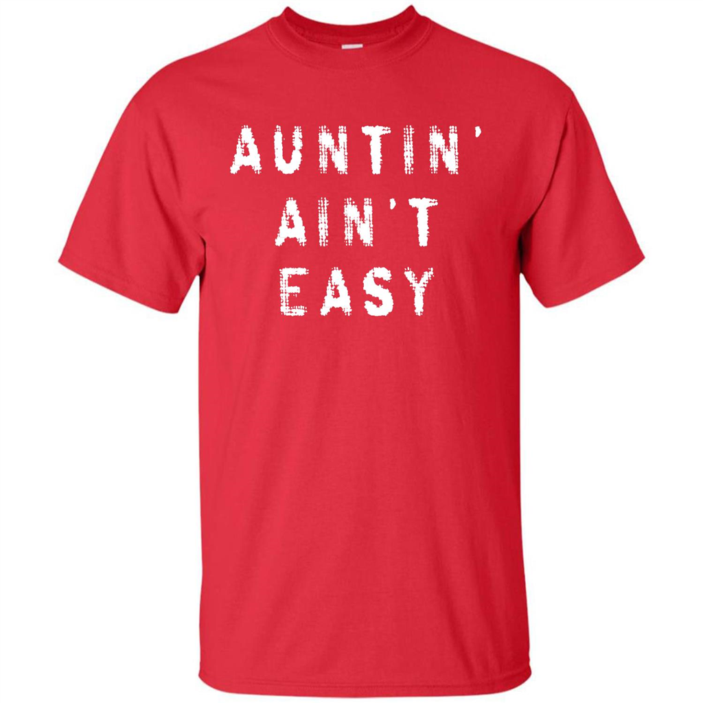 Aunt T-shirt Auntin’ Ain’t Easy T-shirt Red