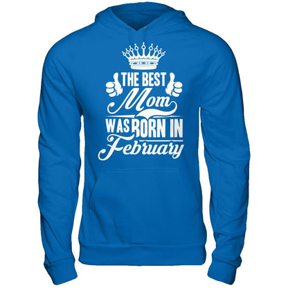 The Best Mom Was Born In February Gildan - Pullover Hoodie Royal