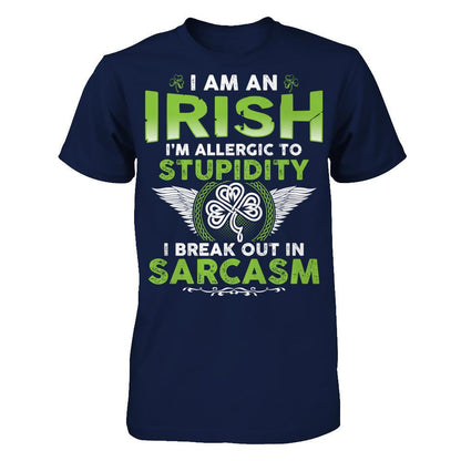 I'm An Irish - I'm Allergic To Stupidity. I Break Out In Sarcasm T-shirt Gildan - Short Sleeve Tee Navy