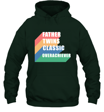 Father Of Twins Classic Overachiever Shirt Hoodie Hoodie Forest