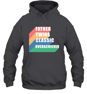 Father Of Twins Classic Overachiever Shirt Hoodie