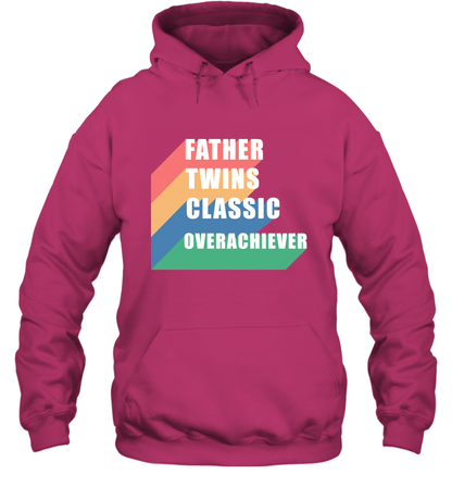 Father Of Twins Classic Overachiever Shirt Hoodie Hoodie Heliconia