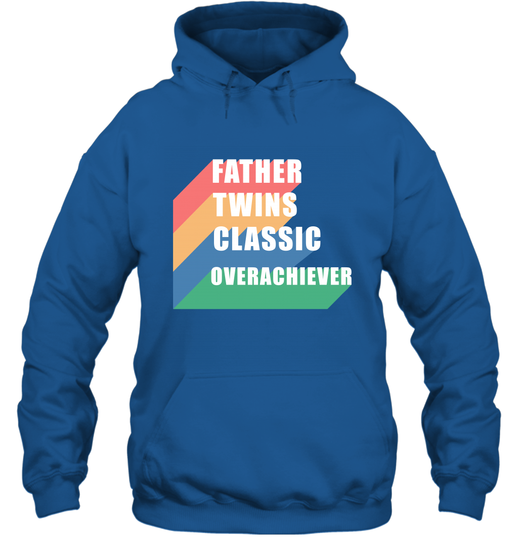 Father Of Twins Classic Overachiever Shirt Hoodie Hoodie Royal