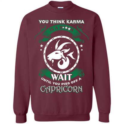 Capricorn T-shirt You Think Karma Is A Bitch T-shirt Maroon