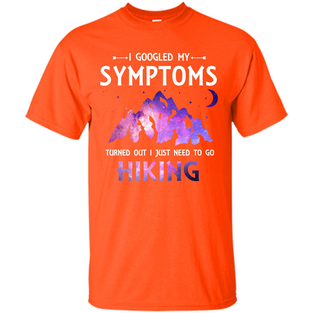 Hiker T-shirt I Googled My Symptoms Turned Out Orange