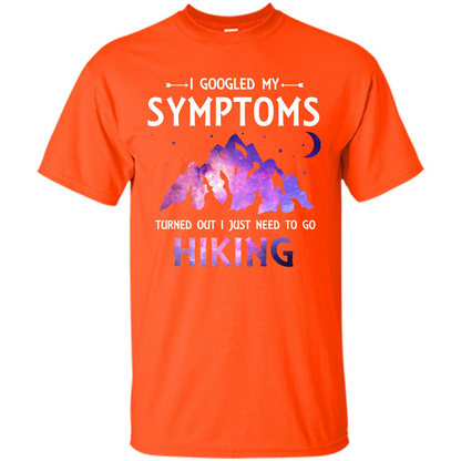 Hiker T-shirt I Googled My Symptoms Turned Out Orange